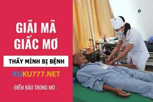 Mơ thấy bị bệnh báo hiệu điều gì - Đánh số nào chuẩn?