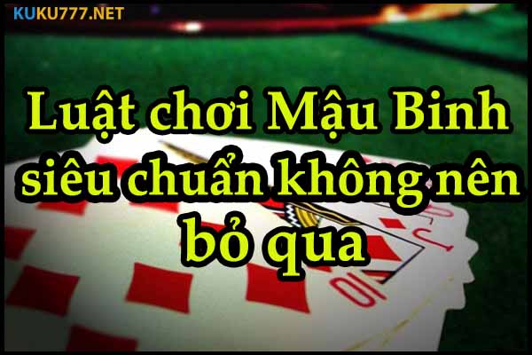 Bài Mậu Binh đòi hỏi phải có kỹ năng tính toán và quan sát nhạy bén