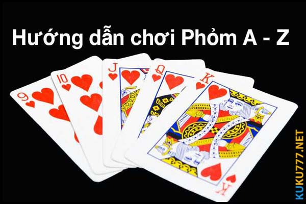 Hướng dẫn cách chơi Phỏm cho người mới chơi 