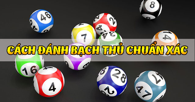 Cách tính bạch thủ lô