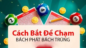 cách bắt đề chạm