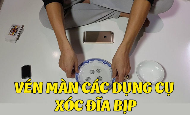 các vật dụng xóc đĩa bịp thời công nghệ cao