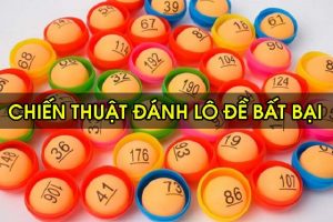 Chiến thuật đánh lô đề bất bại - Tính toán hợp lý tiền cược 