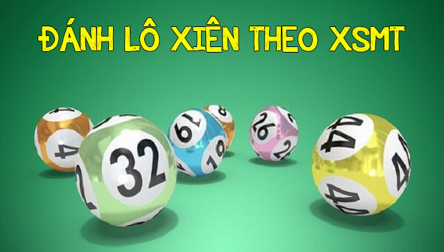 Đánh lô xiên theo XSMT