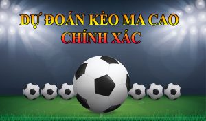 Dự đoán kèo ma cao